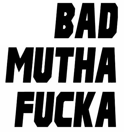 bad mutha fucka die cut car decal