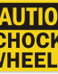 Chock Wheel Signs and Labels 11