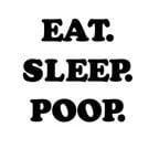 Eat Sleep Poop