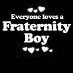 Everyone Loves an Fraternity Boy