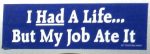 HAD A LIFE FUNNY bumper-sticker