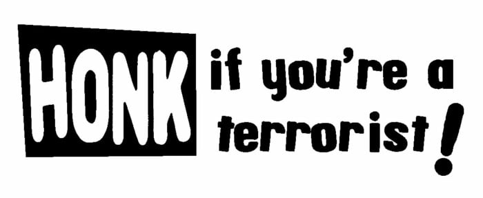 Honk if your a Terrorist