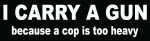 carry a gun funny bumper sticker