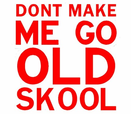 Dont Make Me Go Old Skool funny decal