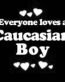 Everyone Loves an Caucasian Boy