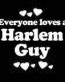 Everyone Loves an Harlem Guy