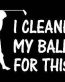 i_cleaned_my_balls_golf decal