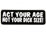 act-your-age-not-your-dick-size-sticker