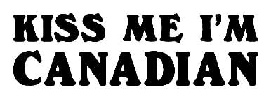 Kiss Me I'm Canadian Canada Sticker