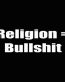 Religion is Bullshit Diecut Decal