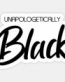 UNAPOLOGETALLY BLACK AFRICAN STICKER