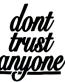 Dont Trust Anyone Die Cut Vinyl Decal