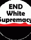 END-White-Supremacy anti hate round sticker
