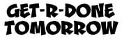 Git R Done Tomorrow Diecut Decal