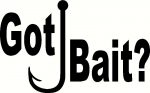 Got Bait Vinyl Decal Fishing Vinyl Decal