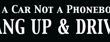 It's A Car Not A Phonebooth Hang Up & Drive Bumper Sticker