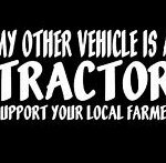 my other vehicle is a tractor farming decal