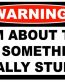 Really Stupid Funny Warning Sticker