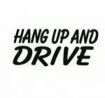 Hang Up and Drive Decal