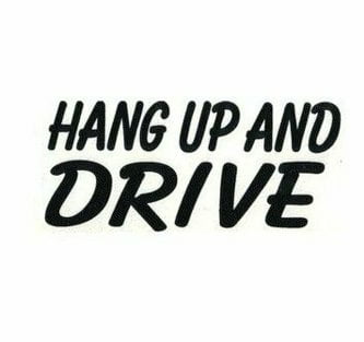 Hang Up and Drive Decal