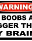 Boobs Bigger Brains Funny Warning Sticker