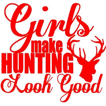 girls make hunting look good decal