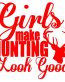 girls make hunting look good decal