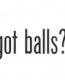 Got Balls Vinyl Decal