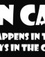 Man Cave Want Happens in the Cave Die Cut Vinyl Decal Sticker