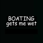 BOATING-GETS-ME WET