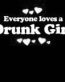 Everyone Loves an Drunk Girl
