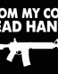 from my cold dead hands