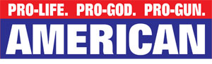 pro life god gun AMERICAN bumper sticker