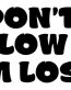 Dont Follow Me Im Lost Adhesive Vinyl Decal