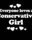 Everyone Loves an Conservative Girl