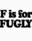 Fugly Decal