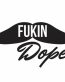 Fukin Dope Decal