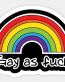 GAY AS FUCK RAINBOW LGBTQ STICKER