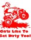 Girls Like To Get Dirty Too ATV funny auto decal