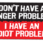 I Dont have an Anger Problem Bumper Sticker