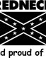 redneck and proud of it